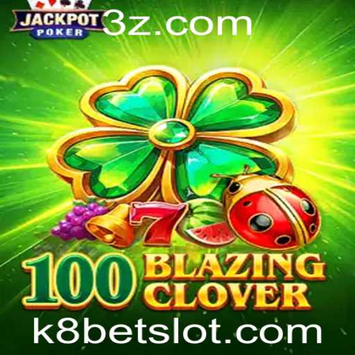 Descubra o Fascinante Mundo do Jogo 100BlazingClover e Aposte com k8 bet