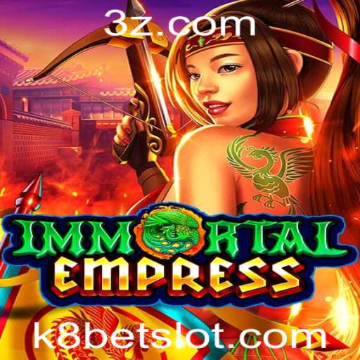Descubra o Fascinante Jogo ImmortalEmpress e Suas Regras com k8 Bet